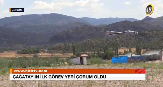 "Çağatay" isimli İHA'yı ilk kez Çorum'da Görev yaptı