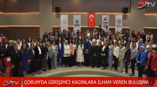 Çorum'da Başarılı Girişimci Kadınlar İlham Veren Buluşma!