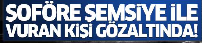 Çorum'da Halk otobüsü şoförüne şemsiye ile saldırı