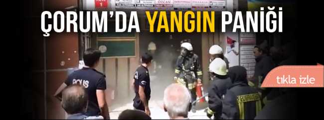 Çorum'da Yangın Paniğe neden Oldu!