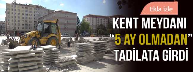 Çorum Kent Meydanı 5 Ay Olmadan Tadilata girdi