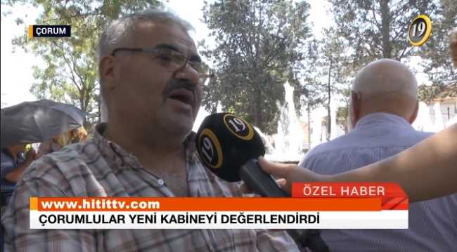 Çorumlulara Yeni sistemi ve Yeni Kabineyi sorduk