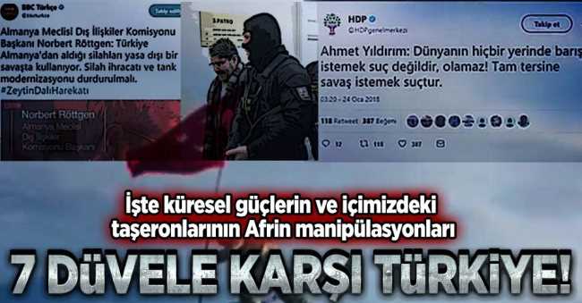 Türkiye Afrin'de Çanakkale'deki gibi 7 düvele karşı!
