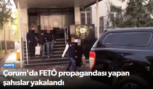 “Çorum Dahil 38 İlde Eş Zamanlı FETÖ Operasyonu”