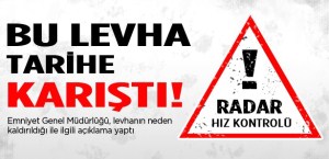 Yollarda Seyyar radar ikaz levhası uygulaması kalktı