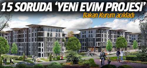 15 Soruda 'Yeni Evim Projesi' ve Cevapları