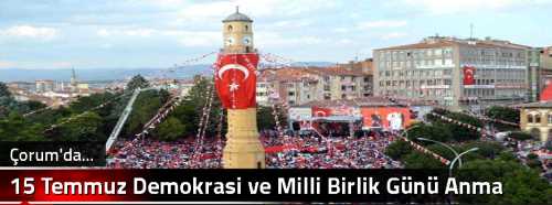 15 Temmuz Demokrasi ve Milli Birlik Günü Anma Etkinlikleri 