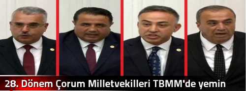 28. Dönem Çorum Milletvekilleri TBMM'de yemin ettiler
