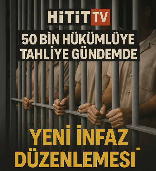 50 Bin Hükümlüye Tahliye Yolu Açılıyor: Yeni İnfaz Paketi Geliyor!