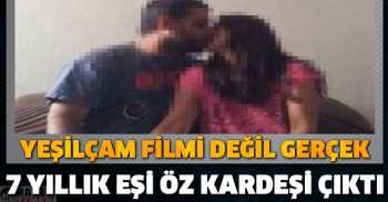 7 Yıllık Eşi Öz Kardeşi Çıktı !