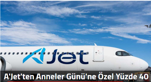  A'Jet'ten Anneler Günü'ne Özel Yüzde 40 İndirim!