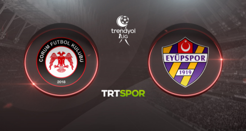 Ahlatçı Çorum FK-Eyyüpspor maçı