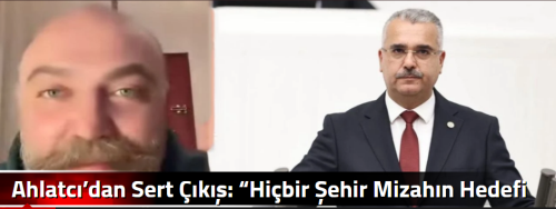 Ahlatcı’dan Sert Çıkış: “Hiçbir Şehir Mizahın Hedefi Yapılamaz”