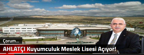 AHLATÇI Kuyumculuk Meslek Lisesi Açıyor
