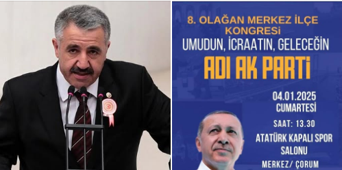 Ahmet Arslan Ak Parti Çorum Merkez İlçe 8. Olağan Kongresine Katılacak! 