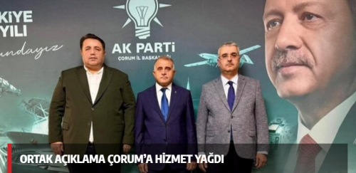 Ak Parti  “Çorum’a hizmet yağdı” 