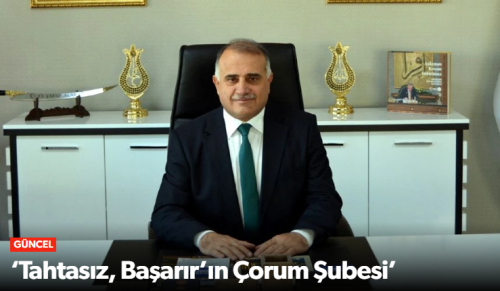 Ak Parti Çorum İl Başkanı Yakup Alar ‘Tahtasız, Başarır’ın Çorum Şubesi’ Gibi Çalışıyor