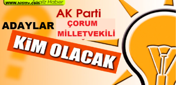 AK PARTİ ÇORUM MİLLETVEKİLİ ADAYLARI