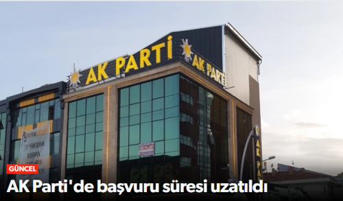 AK Parti'de başvuru süresi 22 Kasım'a uzatıldı