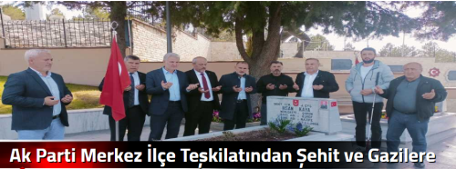Ak Parti Merkez İlçe Teşkilatından Şehit ve Gazilere  Vefa! 