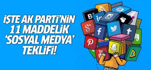AK Parti'nin 11 maddelik 'sosyal medya' teklifi