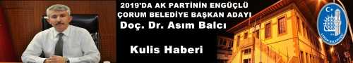 AK PARTİ’NİN ÇORUM‘DAKİ  EN GÜÇLÜ BELEDİYE BAŞKAN ADAYLARI 