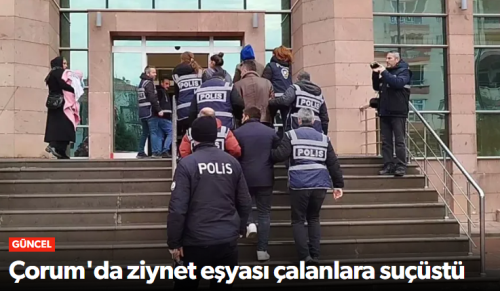 Altın Çalan Kadın Hızsızlar Adliyeye Sevk Edildi