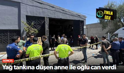 Anne ve Çocuğu Yağ Silosunda Can Verdi!