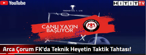 Arca Çorum FK'da Teknik Heyetin Taktik Tahtası!