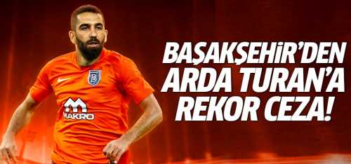 Arda'ya şok Ceza Başakşehir'den geldi 