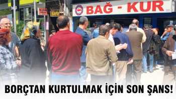 BAĞ-KUR BORCU OLANLAR BU HABERE DİKKAT 