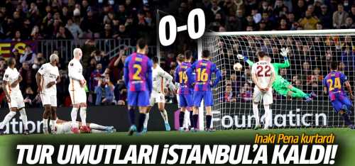 Barcelona  0-0 Galasaray berabere kaldı