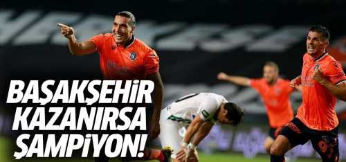 Başakşehir Kazanırsa  şampiyon olacak! 