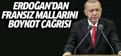 Başkan Erdoğan  Fransız markaları satın almayın