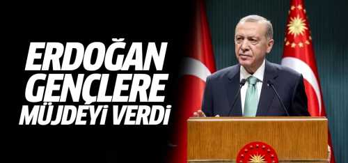 Başkan Erdoğan gençlere müjdeyi verdi!