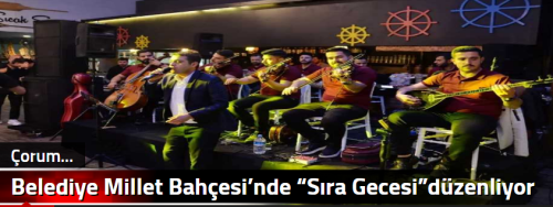 Belediye Millet Bahçesi’nde “Sıra Gecesi”düzenliyor