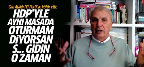 Can Ataklı  'S... gidin' dedi