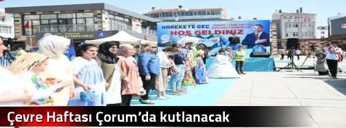 Çevre Haftası Çorum’da kutlanacak