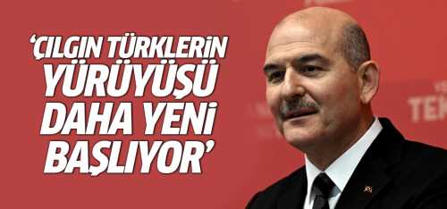 Çılgın Türklerin yürüyüşü daha yeni başlıyor