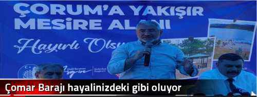 Çomar Barajı hayalinizdeki gibi oluyor