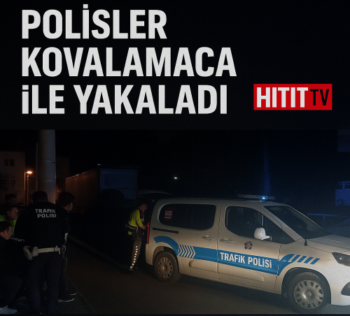 Çorıum Polisi Kovalamaca İle Yakaladı!