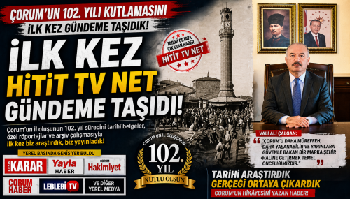 Çorum 102. Yaşında! 