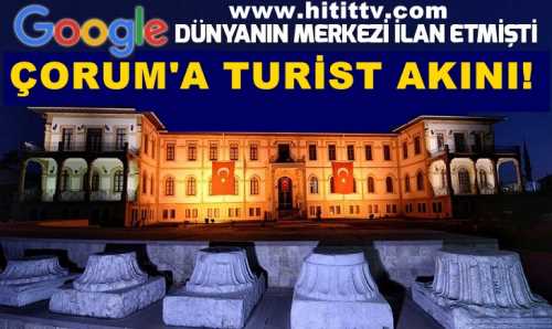 Çorum'a Turist akını!.