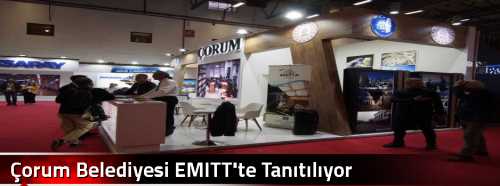 Çorum Belediyesi EMITT'te Tanıtılıyor