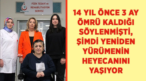 Çorum'da 14 yıl Önce 3 Ay Ömür Biçilen Kadın Yürüryor