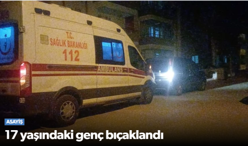 Çorum'da 17 Yaşındaki Genç Bıçaklandı!