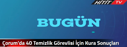 Çorum’da 40 Temizlik Görevlisi İçin Kura Sonuçları Açıklandı! 
