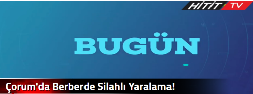 Çorum'da Berberde Silahlı Yaralama!