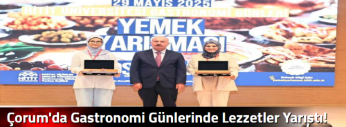 Çorum'da Gastronomi Günlerinde Lezzetler Yarıştı!