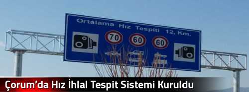 Çorum’da Hız İhlal Tespit Sistemi Kuruldu